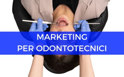 Marketing per odontotecnici: come dominare l’ impresa locale